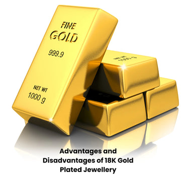 Advantages and Disadvantages of 18K Gold Plated Jewellery Tvayi