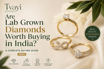 Are Lab Grown Diamonds Worth Buying in India? A Complete Buying Guide (2026) Tvayi