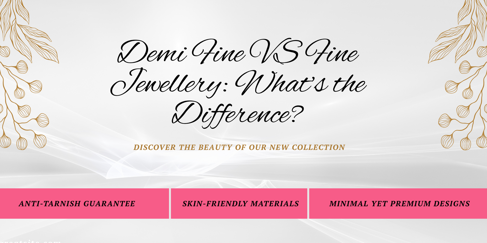 Which Jewellery Is Best for Women – Demi-Fine Jewellery or Fine Jewellery?