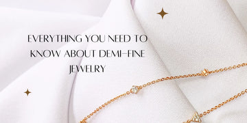 Everything you need to know about Demi-Fine Jewelry Tvayi