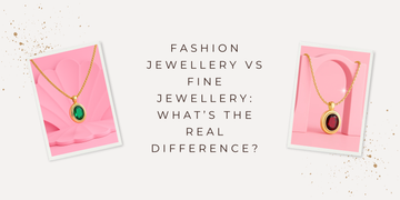 Fashion Jewellery vs. Fine Jewellery: What’s the Difference? (Complete Guide with Demi-Fine Insights)