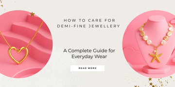 How to care For Demifne jewellery