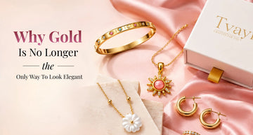 Why Gold Is No Longer the Only Way to Look Elegant in India Tvayi
